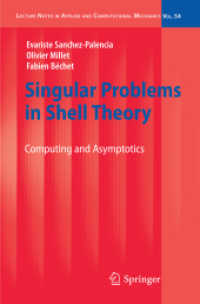 Singular Problems in Shell Theory : Computing and Asymptotics (Lecture Notes in Applied and Computational Mechanics) 〈Vol. 54〉