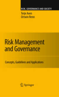 リスク管理とガバナンス：概念、ガイドラインと応用<br>Risk Management and Governance : Concepts, Guidelines and Applications (Risk, Governance and Society) 〈Vol. 16〉