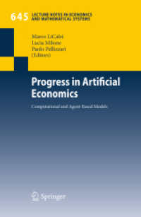 人工経済学：計算およびエージェントベース・モデル<br>Artificial Economics: Computational and Agent-Based Models (Lecture Notes in Economics and Mathematical Systems) 〈Vol. 645〉