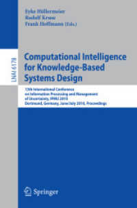 Computational Intelligence for Knowledge-Based System Design : 13th IPMU Conference, Dortmund, Germany, June 28 - July 2, 2010. Proceedings (Lecture Notes in Computer Science / Lecture Notes in Artificial Intelligence 6178) （2010. XVII, 771 S.）