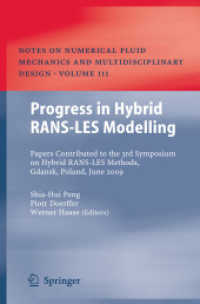Progress in Hybrid RANS-LES Modelling : Papers Contributed to the 3rd Symposium on Hybrid RANS-LES Methods, Gdansk, Poland, June 2009 (Notes on Numerical Fluid Mechanics and Multidisciplinary Design 111) （2010. 347 S.）