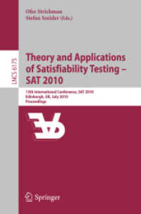 Theory and Applications of Satisfiability Testing - SAT 2010 : 13th International Conference, SAT 2010, Edinburgh, UK, July 11-14, 2010, Proceedings (Lecture Notes in Computer Science / Theoretical Computer Science and General Issues 6175) （2010. XIII, 400 S.）