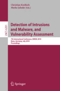 Detection of Intrusions and Malware, and Vulnerability Assessment : 7th International Conference, DIMVA 2010, Bonn, Germany, July 8-9, 2010, Proceedings (Lecture Notes in Computer Science / Security and Cryptology 6201) （2010. X, 219 S.）