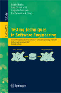 Testing Techniques in Software Engineering : Second Pernambuco Summer School on Software Engineering, PSSE 2007, Brazil, Revised Lectures (Lecture Notes in Computer Science) 〈Vol. 6153〉