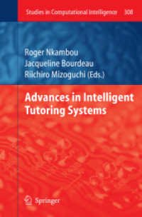 知的教育支援システムの進歩<br>Advances in Intelligent Tutoring Systems (Studies in Computational Intelligence) 〈Vol. 308〉