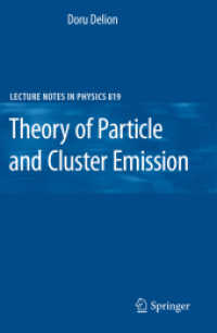 Theory of Particle and Cluster Emission (Lecture Notes in Physics) 〈Vol. 819〉