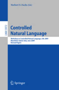 Controlled Natural Language : Workshop on Controlled Natural Language, Cnl 2009, Marettimo Island, Italy, June 8-10, 2009 Revised Papers (Lecture Note