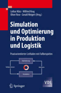Simulation und Optimierung in Produktion und Logistik : Praxisorientierter Leitfaden mit Fallbeispielen (VDI-Buch) （2010. XVI, 244 S. m. 100 Abb. 235 mm）