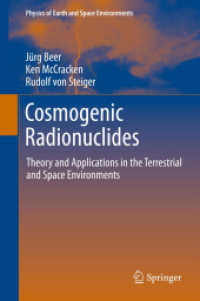 Cosmogenic Radionuclides as Environmental Tracers (Physics of Earth and Space Environments) （2010. 390 S. 180 SW-Abb., 20 Farbabb. 235 mm）
