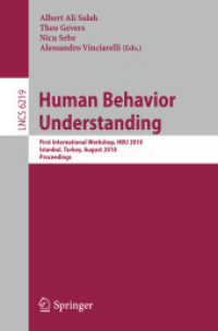 Human Behavior Understanding : First International Workshop, HBU 2010, Turkey, Proceedings (Lecture Notes in Computer Science) 〈Vol. 6219〉