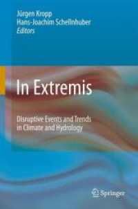 In Extremis : Disruptive Events and Trends in Climate and Hydrology （2010. 400 p. w. 70 col. and 70 b&w figs. 235 mm）