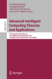 Advanced Intelligent Computing Theories and Applications : 6th International Conference on Intelligent Computing, ICIC 2010, China, Proceedings (Lecture Notes in Computer Science) 〈Vol. 6215〉