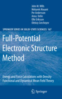 Full-Potential Electronic Structure Method : Energy and Force Calculations with Density Functional and Dynamical Mean Field Theory (Springer Series in Solid-State Sciences) 〈Vol. 167〉
