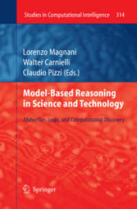 Model-Based Reasoning in Science and Technology : Abduction, Logic, and Computational Discovery (Studies in Computational Intelligence) 〈Vol. 314〉