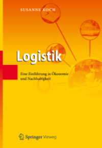 Logistik : Eine Einführung in Ökonomie und Nachhaltigkeit （2012. XII, 402 S. 240 mm）