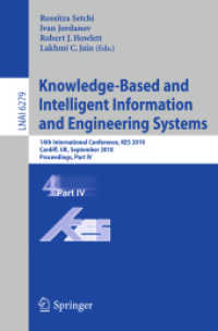 Knowledge-Based and Intelligent Information and Engineering Systems : 14th International Conference, KES 2010, UK, Proceedings, Part IV (Lecture Notes in Computer Science) 〈Vol. 6279〉