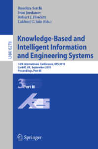 Knowledge-Based and Intelligent Information and Engineering Systems : 14th International Conference, KES 2010, UK, Proceedings, Part III (Lecture Notes in Computer Science) 〈Vol. 6278〉