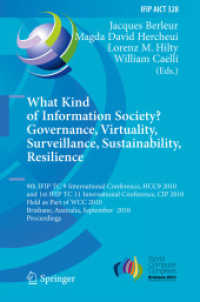 What Kind of Information Society? Governance, Virtuality, Surveillance, Sustainability, Resilience (IFIP Advances in Information and Communication Technology .328) （1st Edition. 2010. XVI, 398 S. 84 SW-Abb.）