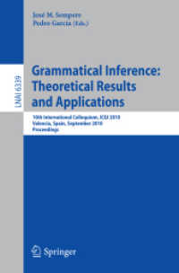 Grammatical Inference : Theoretical Results and Applications : 10th International Colloquium, ICGI 2010, Spain, Proceedings (Lecture Notes in Computer Science) 〈Vol. 6339〉