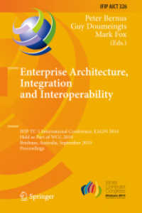 Enterprise Architecture, Integration and Interoperability (IFIP Advances in Information and Communication Technology 326) （2010. XII, 177 S.）
