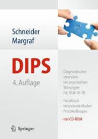 DIPS, m. CD-ROM : Diagnostisches Interview bei psychischen Störungen für DSM-IV-TR. Handbuch. Interviewleitfaden. Protokollbogen （4. Aufl. 2011. Getr. Pag. 28 cm）