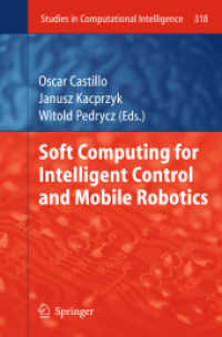 Soft Computing for Intelligent Control and Mobile Robotics (Studies in Computational Intelligence) 〈Vol. 318〉