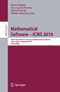 Mathematical Software - ICMS 2010 : Third International Congress on Mathematical Software, Japan, Proceedings (Lecture Notes in Computer Science) 〈Vol. 6327〉
