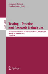 Testing : Academic and Industrial Conference - Practice and Research Techniques : 5th International Conference, TAIC PART 2010, UK, Proceedings (Lecture Notes in Computer Science) 〈Vol. 6303〉
