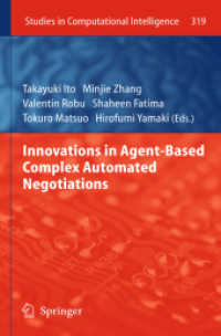 Innovations in Agent-based Complex Automated Negotiations (Studies in Computational Intelligence) 〈Vol. 319〉