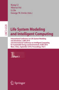 Life System Modeling and Intelligent Computing International Conference on Life System Modeling and Simulation, LSMS 2010, China, Proceedings, Part I (Lecture Notes in Computer Science) 〈Vol. 6328〉