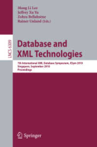 Database and XML Technologies : 7th International XML Database Symposium, XSYM 2010, Singapore, Proceedings (Lecture Notes in Computer Science) 〈Vol. 6309〉