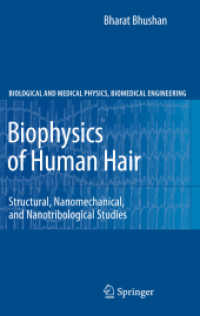 Biophysics of Human Hair : Structural, Nanomechanical, and Nanotribological Studies (Biological and Medical Physics, Biomedical Engineering)