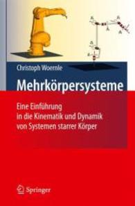 Mehrkörpersysteme : Eine Einführung in die Kinematik und Dynamik von Systemen starrer Körper （2011. XX, 396 S. m. Abb. 24 cm）