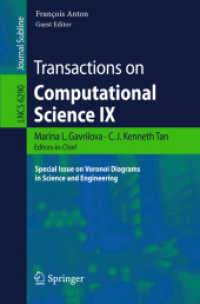 Transactions on Computational Science IX : Special Issue on Voronoi Diagrams in Science and Engineering (Lecture Notes in Computer Science) 〈Vol. 6290〉