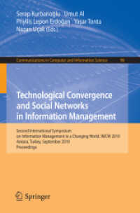 Technological Convergence and Social Networks in Information Management : Second International Symposium on Information Management in a Changing World, IMCW 2010, Ankara, Turkey (Communications in Computer and Information Science 96) （2010. XII, 231 S.）