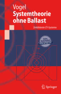 Systemtheorie ohne Ballast : Zeitdiskrete LTI-Systeme. Extra Materials on extras.springer.com (Springer-Lehrbuch) （2011. XVIII, 348 S. 235 mm）