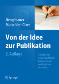 Von der Idee zur Publikation : Erfolgreiches wissenschaftliches Arbeiten in der medizinischen Forschung （2. Aufl. 2011. 208 S. m. 40 Abb. u. 15 Tab. 24 cm）