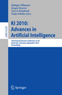 KI 2010: Advances in Artificial Intelligence : 33rd Annual German Conference on AI, Karlsruhe, Germany, September 21-24, 2010, Proceedings (Lecture Notes in Computer Science / Lecture Notes in Artificial Intelligence 6359) （2010. XVI, 446 S.）