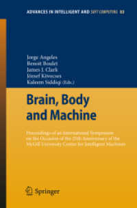 Brain, Body and Machine : Proceedings of an International Symposium on the Occasion of the 25th Anniversary of McGill University Centre for Intelligent Machines (Advances in Intelligent and Soft Computing 83) （2010. 327 S.）
