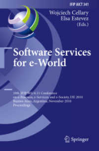 Software Services for e-World : 10th IFIP WG 6.11 Conference on e-Business, e-Services, and e-Society, I3E 2010, Buenos Aires, Argentina, Proceedings (IFIP Advances in Information and Communication Technology) 〈Vol. 341〉