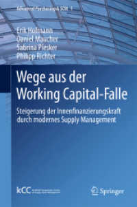Wege aus der Working Capital-Falle : Steigerung der Innenfinanzierungskraft durch modernes Supply Management (Advanced Purchasing & SCM Bd.1) （2010. IV, 106 S. 235 mm）