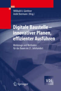 Digitale Baustelle - innovativer Planen, effizienter Ausführen : Werkzeuge und Methoden für das Bauen im 21. Jahrhundert (VDI-Buch) （2011. XIV, 380 S. m. 200 Abb. 235 mm）