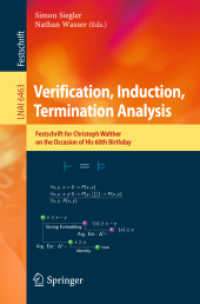 Verification, Induction, Termination Analysis : Festschrift for Christoph Walther on the Occasion of His 60th Birthday (Lecture Notes in Computer Science) 〈Vol. 6463〉