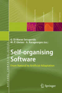 Self-organising Software : From Natural to Artificial Adaptation (Natural Computing Series) （2011. X, 440 p. 235 mm）
