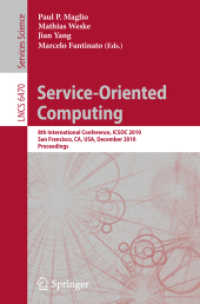 Service-Oriented Computing : 8th International Conference, ICSOC 2010, USA, Proceedings (Lecture Notes in Computer Science) 〈Vol. 6470〉