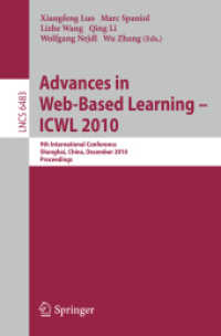 Advances in Web-Based Learning - ICWL 2010 : 9th International Conference, China, Proceedings (Lecture Notes in Computer Science) 〈Vol. 6483〉