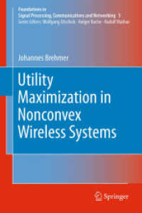 Utility Maximization in Nonconvex Wireless Systems (Foundations in Signal Processing, Communications and Networking) （2012. VII, 182 p.）