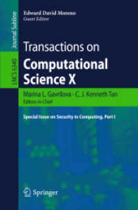Transactions on Computational Science X : Special Issue on Security in Computing, Part I (Lecture Notes in Computer Science) 〈Vol. 6340〉