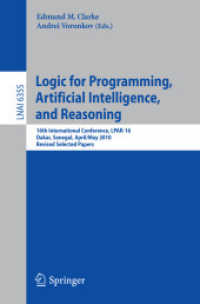 Logic for Programming, Artificial Intelligence, and Reasoning : 16th International Conference, LPAR-16, Dakar, Senegal, Revised Selected Papers (Lecture Notes in Computer Science) 〈Vol. 6355〉