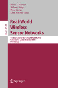 Real-World Wireless Sensor Networks : 4th International Workshop, REALWSN 2010, Sri Lanka, Proceedings (Lecture Notes in Computer Science) 〈Vol. 6511〉